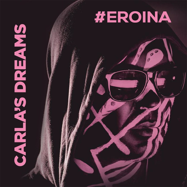 Carla's Dreams - Eroina (2016)